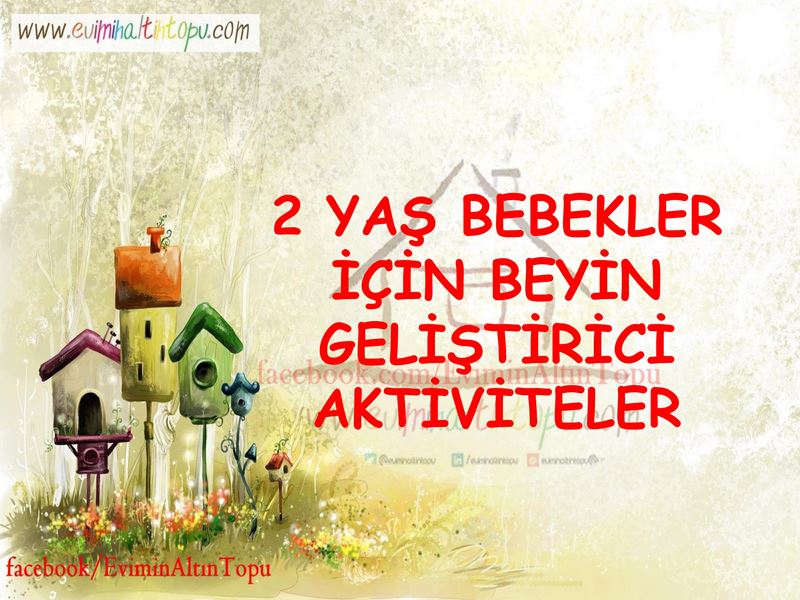 2 yaş için beyin geliştirici etkinlikler